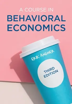 Un curso de economía conductual - A Course in Behavioral Economics