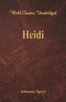 Heidi (Clásicos Mundiales, Unabridged) - Heidi (World Classics, Unabridged)