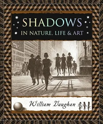 Sombras: En la naturaleza, la vida y el arte - Shadows: In Nature, Life & Art