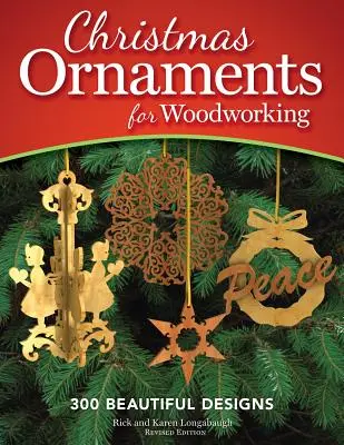 Adornos de Navidad para trabajar la madera: 300 hermosos diseños - Christmas Ornaments for Woodworking: 300 Beautiful Designs