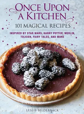 Érase una vez una cocina: 101 recetas mágicas - Once Upon a Kitchen: 101 Magical Recipes