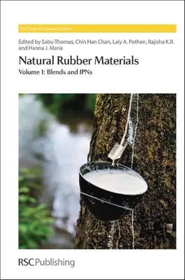 Materiales de caucho natural: Volume 1: Blends and Ipns - Natural Rubber Materials: Volume 1: Blends and Ipns