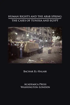 Los derechos humanos y la primavera árabe: Los casos de Túnez y Egipto (St. James's Studies in World Affairs) - Human Rights and the Arab Spring: The Cases of Tunisia and Egypt (St. James's Studies in World Affairs)