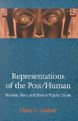 Representaciones de lo posthumano: Monstruos, alienígenas y otros en la cultura popular - Representations of the Post/Human: Monsters, Aliens and Others in Popular Culture