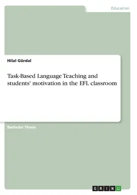 La enseñanza de idiomas basada en tareas y la motivación de los estudiantes en el aula de EFL - Task-Based Language Teaching and students' motivation in the EFL classroom