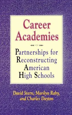 Academias profesionales: Asociaciones para la reconstrucción de los institutos estadounidenses - Career Academies: Partnerships for Reconstructing American High Schools