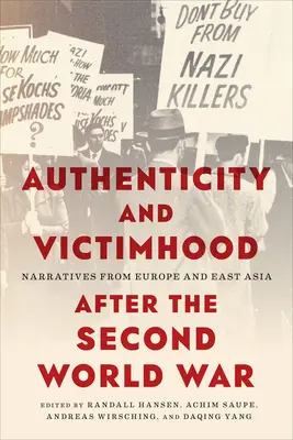 Autenticidad y victimismo después de la Segunda Guerra Mundial: narrativas de Europa y Asia Oriental - Authenticity and Victimhood After the Second World War: Narratives from Europe and East Asia