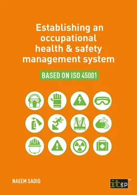 Establecimiento de un sistema de gestión de la salud y la seguridad en el trabajo basado en la norma ISO 45001 - Establishing an occupational health & safety management system based on ISO 45001