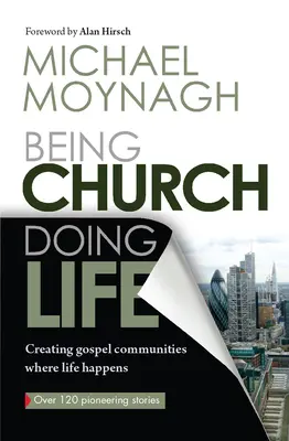 Ser Iglesia, hacer vida: Crear comunidades evangélicas donde la vida suceda - Being Church, Doing Life: Creating Gospel Communities Where Life Happens