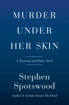 Asesinato bajo su piel: Un misterio de Pentecostés y Parker - Murder Under Her Skin: A Pentecost and Parker Mystery