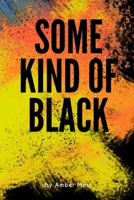 Una especie de negro - Some Kind Of Black