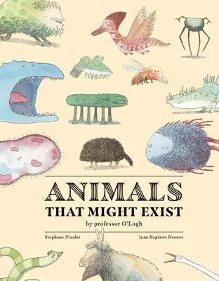 Animales que podrían existir por el profesor O'Logist - Animals That Might Exist by Professor O'Logist