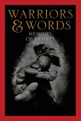 Guerreros y palabras: Memorias de batallas - Warriors & Words: Memoirs of Battles