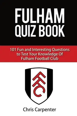 Libro de preguntas y respuestas del Fulham FC - Fulham FC Quiz Book