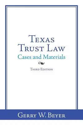 Ley de fideicomisos de Texas: Casos y Materiales-Tercera Edición - Texas Trust Law: Cases and Materials-Third Edition