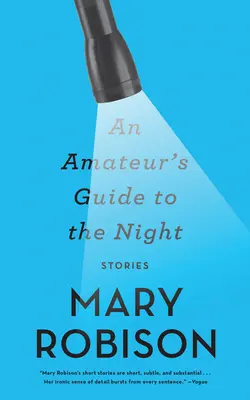 Guía del aficionado a la noche: Historias - An Amateur's Guide to the Night: Stories