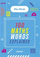 Palabras para dominar: Palabras Sabias: 100 palabras matemáticas explicadas - Words to Master: Wise Words: 100 Maths Words Explained