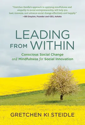 Liderar desde dentro - Cambio social consciente y atención plena para la innovación social (Steidle Gretchen Ki (Fundadora y Presidenta de Global Grassroots)) - Leading from Within - Conscious Social Change and Mindfulness for Social Innovation (Steidle Gretchen Ki (Founder and President Global Grassroots))