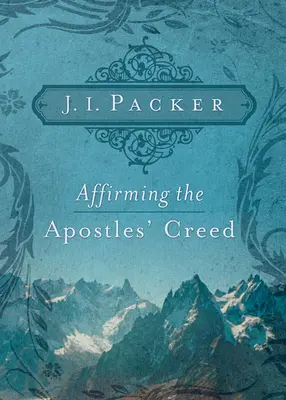 Afirmando el Credo de los Apóstoles - Affirming the Apostles' Creed