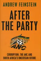 Después del partido - La corrupción, el CNA y el incierto futuro de Sudáfrica - After the Party - Corruption, the ANC and South Africa's Uncertain Future