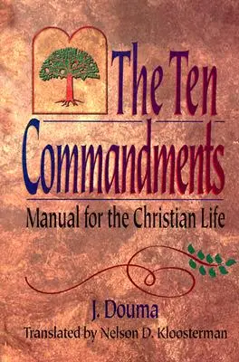Los Diez Mandamientos: Manual para la vida cristiana - The Ten Commandments: Manual for the Christian Life