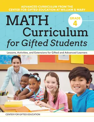 Math Curriculum for Gifted Students: Lecciones, actividades y extensiones para alumnos superdotados y avanzados: Grado 4 - Math Curriculum for Gifted Students: Lessons, Activities, and Extensions for Gifted and Advanced Learners: Grade 4