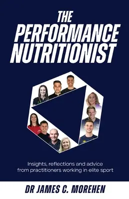 El nutricionista de alto rendimiento: ideas, reflexiones y consejos de profesionales del deporte de élite - The Performance Nutritionist: Insights, reflections and advice from practitioners working in elite sport