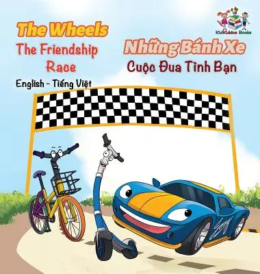 Las Ruedas La Carrera de la Amistad (Libro Inglés Vietnamita para Niños): Libro bilingüe vietnamita para niños - The Wheels The Friendship Race (English Vietnamese Book for Kids): Bilingual Vietnamese Children's Book