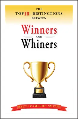 Las 10 principales diferencias entre ganadores y quejicas - The Top 10 Distinctions Between Winners and Whiners