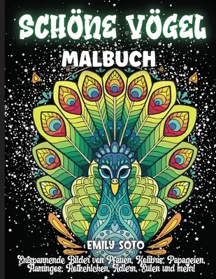 Maletín Schne Vgel: Ein Malbuch fr Erwachsene mit entspannenden Bildern von Pfauen, Kolibris, Papageien, Flamingos, Rotkehlchen, Adlern, - Schne Vgel Malbuch: Ein Malbuch fr Erwachsene mit entspannenden Bildern von Pfauen, Kolibris, Papageien, Flamingos, Rotkehlchen, Adlern,