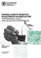 Realización de inversiones sensibles al clima en la agricultura - enfoques, herramientas y experiencias seleccionadas, ADA/FAO Abril 2017 - Abril 2021 - Making climate-sensitive investments in agriculture - approaches, tools and selected experiences, ADA/FAO April 2017 - April 2021