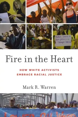 Fuego en el corazón: Cómo los activistas blancos adoptan la justicia racial - Fire in the Heart: How White Activists Embrace Racial Justice