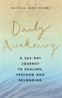 El Despertar Diario - Un viaje de 365 días hacia la curación, la libertad y la pertenencia - Daily Awakening - A 365-day journey to healing, freedom and belonging