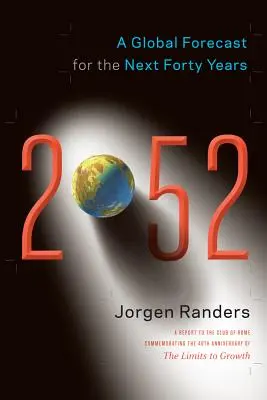 2052: Previsión mundial para los próximos cuarenta años - 2052: A Global Forecast for the Next Forty Years