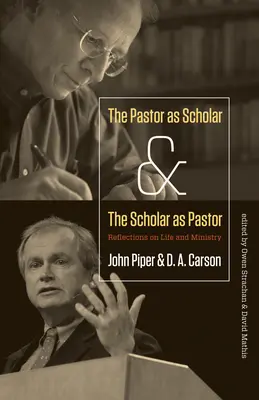 El pastor como erudito y el erudito como pastor: Reflexiones sobre la vida y el ministerio - Pastor as Scholar and the Scholar as Pastor: Reflections on Life and Ministry