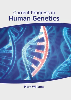 Avances actuales en genética humana - Current Progress in Human Genetics