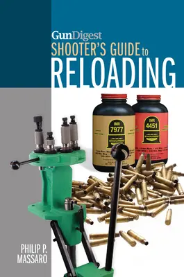 Gun Digest Shooter's Guide to Reloading (Guía de recarga para tiradores de Gun Digest) - Gun Digest Shooter's Guide to Reloading