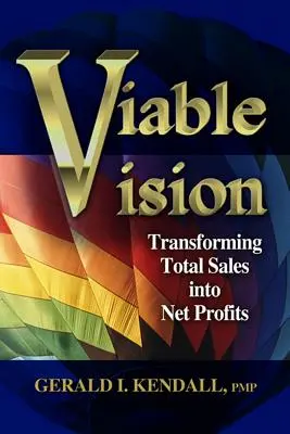 Visión viable: Transformar las ventas totales en beneficios netos - Viable Vision: Transforming Total Sales Into Net Profits