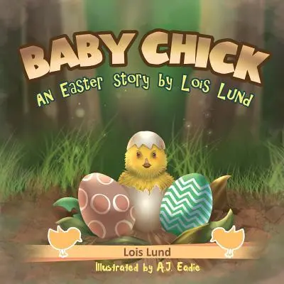 El pollito: Una historia de Pascua - Baby Chick: An Easter Story