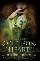 Corazón de hierro frío: Una novela de Wicked Lovely - Cold Iron Heart: A Wicked Lovely Novel