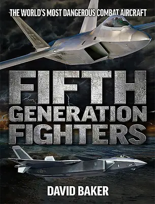 Cazas de quinta generación - Fifth Generation Fighters