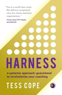 El arnés: Un enfoque sistémico: Garantizado para revolucionar su coaching - Harness: A Systemic Approach: Guaranteed to Revolutionise Your Coaching