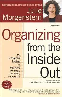 Organízate de dentro a fuera: El sistema infalible para organizar tu casa, tu oficina y tu vida - Organizing from the Inside Out: The Foolproof System for Organizing Your Home, Your Office and Your Life