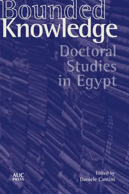 Conocimiento limitado: Estudios doctorales en Egipto - Bounded Knowledge: Doctoral Studies in Egypt