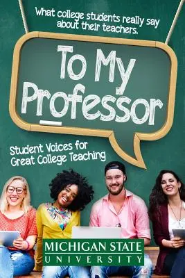 A mi profesor: Student Voices for Great College Teaching - To My Professor: Student Voices for Great College Teaching