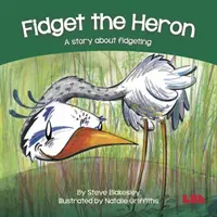 Fidget la Garza - Una historia sobre la inquietud - Fidget the Heron - A story about fidgeting