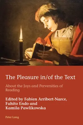 El placer en/del texto: Sobre los placeres y perversidades de la lectura - The Pleasure In/Of the Text: About the Joys and Perversities of Reading