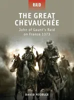 El Gran Chevauche: la incursión de Juan de Gante en Francia 1373 - The Great Chevauche: John of Gaunt's Raid on France 1373