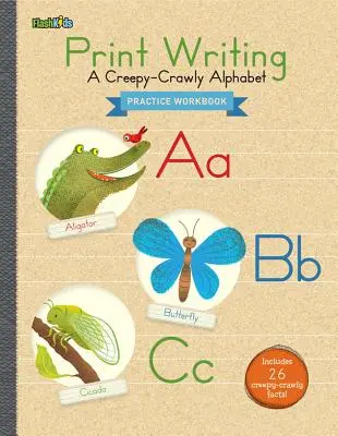 Cuaderno de práctica de escritura impresa: A Creepy-Crawly Alphabet (Un alfabeto espeluznante) - Print Writing Practice Workbook: A Creepy-Crawly Alphabet