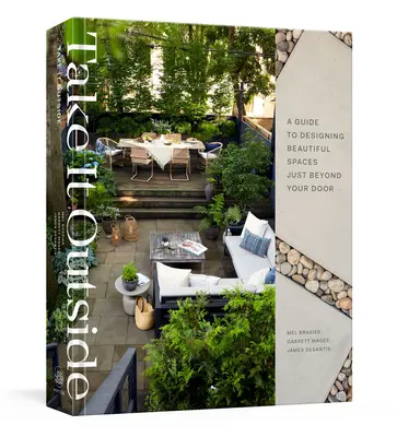 Take It Outside: Guía para diseñar espacios bellos más allá de tu puerta: Un libro de interiorismo - Take It Outside: A Guide to Designing Beautiful Spaces Just Beyond Your Door: An Interior Design Book